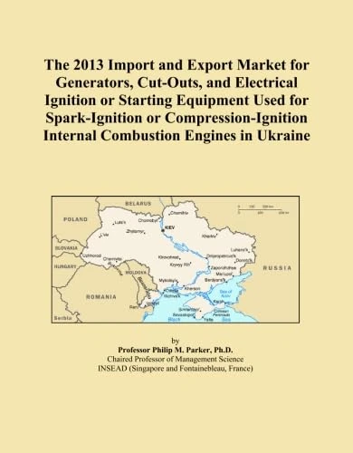 The 2013 Import and Export Market for Generators, Cut-Outs, and Electrical Ignition or Starting Equipment Used for Spark-Ignition or Compression-Ignition Internal Combustion Engines in Ukraine