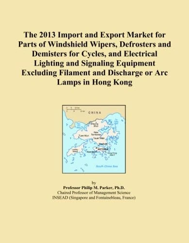 The 2013 Import and Export Market for Parts of Windshield Wipers, Defrosters and Demisters for Cycles, and Electrical Lighting and Signaling Equipment ... and Discharge or Arc Lamps in Hong Kong