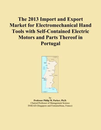 The 2013 Import and Export Market for Electromechanical Hand Tools with Self-Contained Electric Motors and Parts Thereof in Portugal