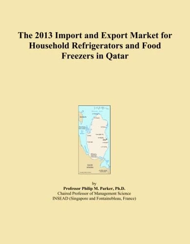The 2013 Import and Export Market for Household Refrigerators and Food Freezers in Qatar