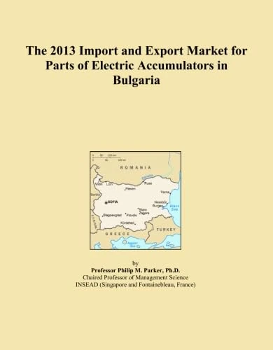 The 2013 Import and Export Market for Parts of Electric Accumulators in Bulgaria
