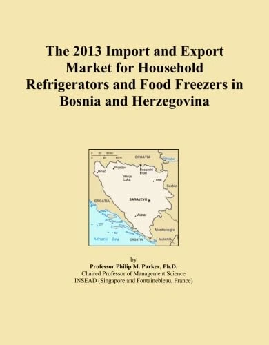 The 2013 Import and Export Market for Household Refrigerators and Food Freezers in Bosnia and Herzegovina