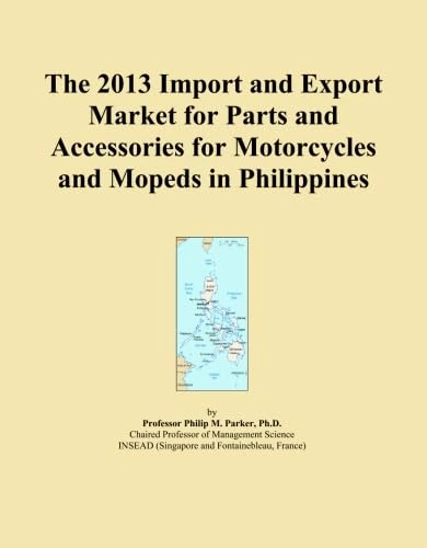 The 2013 Import and Export Market for Parts and Accessories for Motorcycles and Mopeds in Philippines