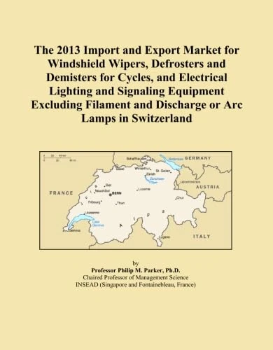 The 2013 Import and Export Market for Windshield Wipers, Defrosters and Demisters for Cycles, and Electrical Lighting and Signaling Equipment ... and Discharge or Arc Lamps in Switzerland