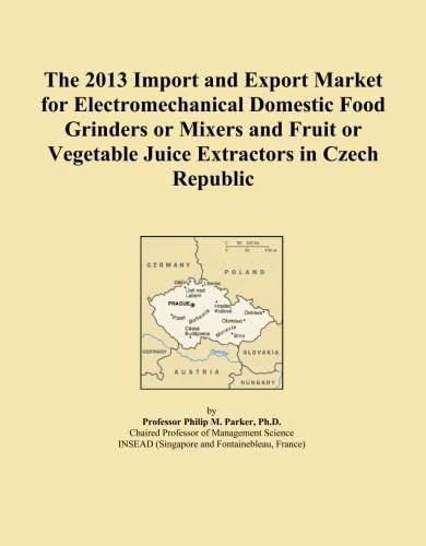 The 2013 Import and Export Market for Electromechanical Domestic Food Grinders or Mixers and Fruit or Vegetable Juice Extractors in Czech Republic