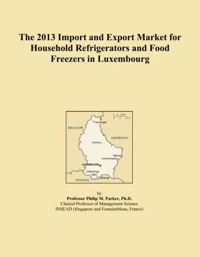 The 2013 Import and Export Market for Household Refrigerators and Food Freezers in Luxembourg