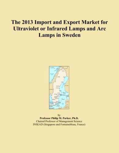 The 2013 Import and Export Market for Ultraviolet or Infrared Lamps and Arc Lamps in Sweden