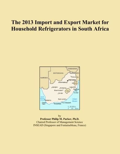 The 2013 Import and Export Market for Household Refrigerators in South Africa