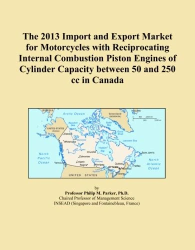 The 2013 Import and Export Market for Motorcycles with Reciprocating Internal Combustion Piston Engines of Cylinder Capacity between 50 and 250 cc in Canada