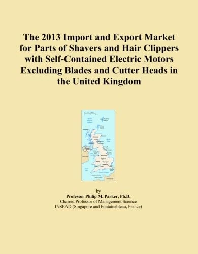 The 2013 Import and Export Market for Parts of Shavers and Hair Clippers with Self-Contained Electric Motors Excluding Blades and Cutter Heads in the United Kingdom