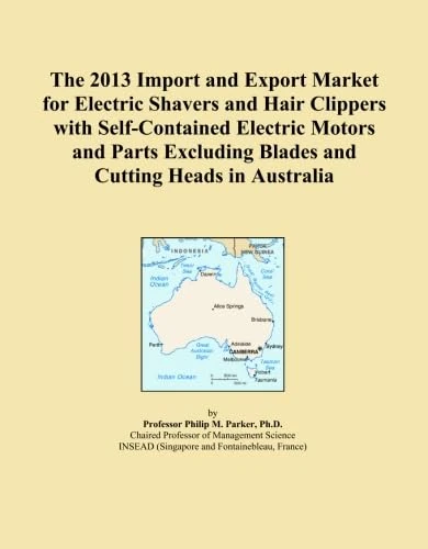 The 2013 Import and Export Market for Electric Shavers and Hair Clippers with Self-Contained Electric Motors and Parts Excluding Blades and Cutting Heads in Australia