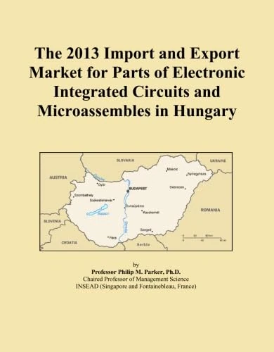 The 2013 Import and Export Market for Parts of Electronic Integrated Circuits and Microassembles in Hungary