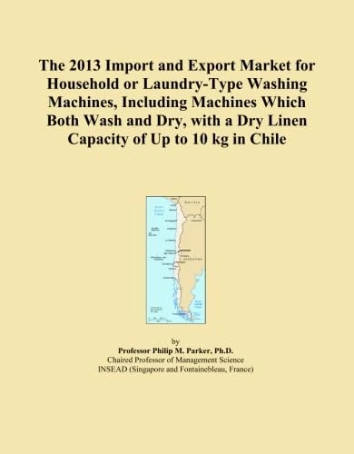 The 2013 Import and Export Market for Household or Laundry-Type Washing Machines, Including Machines Which Both Wash and Dry, with a Dry Linen Capacity of Up to 10 kg in Chile