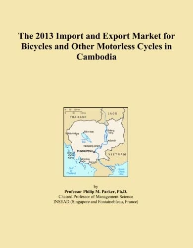 The 2013 Import and Export Market for Bicycles and Other Motorless Cycles in Cambodia