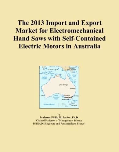 The 2013 Import and Export Market for Electromechanical Hand Saws with Self-Contained Electric Motors in Australia