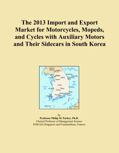 The 2013 Import and Export Market for Motorcycles, Mopeds, and Cycles with Auxiliary Motors and Their Sidecars in South Korea