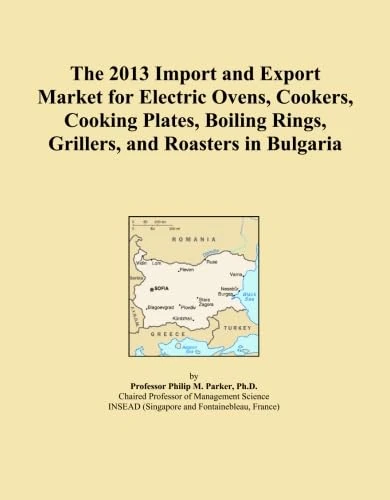 The 2013 Import and Export Market for Electric Ovens, Cookers, Cooking Plates, Boiling Rings, Grillers, and Roasters in Bulgaria