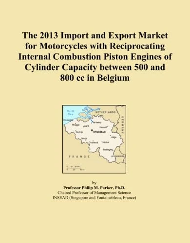 The 2013 Import and Export Market for Motorcycles with Reciprocating Internal Combustion Piston Engines of Cylinder Capacity between 500 and 800 cc in Belgium