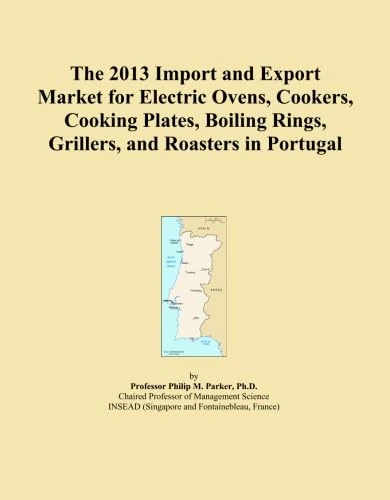 The 2013 Import and Export Market for Electric Ovens, Cookers, Cooking Plates, Boiling Rings, Grillers, and Roasters in Portugal