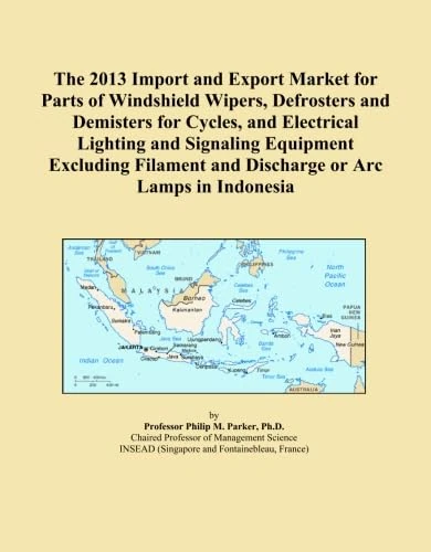 The 2013 Import and Export Market for Parts of Windshield Wipers, Defrosters and Demisters for Cycles, and Electrical Lighting and Signaling Equipment ... and Discharge or Arc Lamps in Indonesia