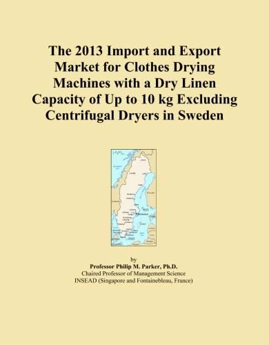 The 2013 Import and Export Market for Clothes Drying Machines with a Dry Linen Capacity of Up to 10 kg Excluding Centrifugal Dryers in Sweden