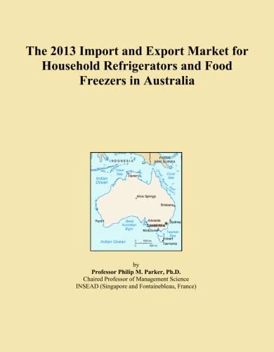 The 2013 Import and Export Market for Household Refrigerators and Food Freezers in Australia