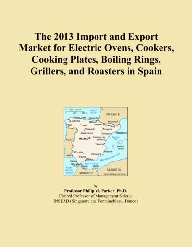 The 2013 Import and Export Market for Electric Ovens, Cookers, Cooking Plates, Boiling Rings, Grillers, and Roasters in Spain