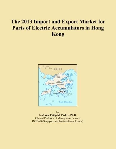 The 2013 Import and Export Market for Parts of Electric Accumulators in Hong Kong