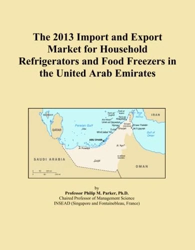 The 2013 Import and Export Market for Household Refrigerators and Food Freezers in the United Arab Emirates