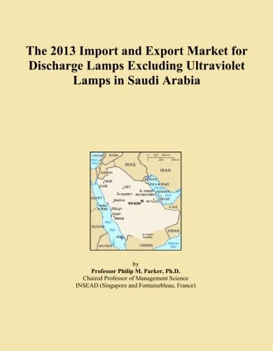 The 2013 Import and Export Market for Discharge Lamps Excluding Ultraviolet Lamps in Saudi Arabia
