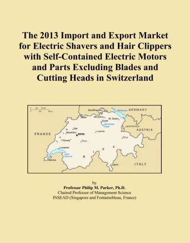 The 2013 Import and Export Market for Electric Shavers and Hair Clippers with Self-Contained Electric Motors and Parts Excluding Blades and Cutting Heads in Switzerland