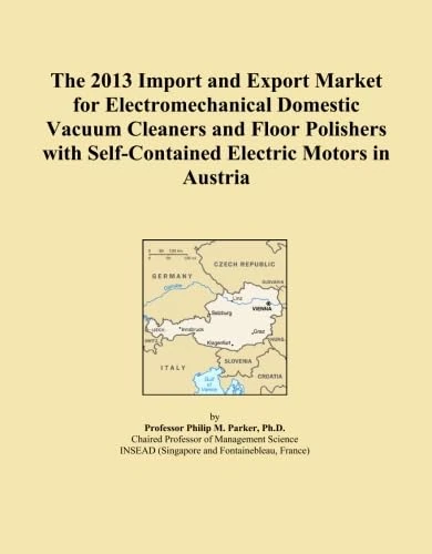 The 2013 Import and Export Market for Electromechanical Domestic Vacuum Cleaners and Floor Polishers with Self-Contained Electric Motors in Austria