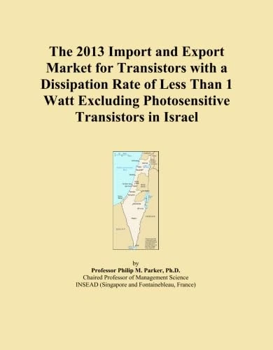 The 2013 Import and Export Market for Transistors with a Dissipation Rate of Less Than 1 Watt Excluding Photosensitive Transistors in Israel