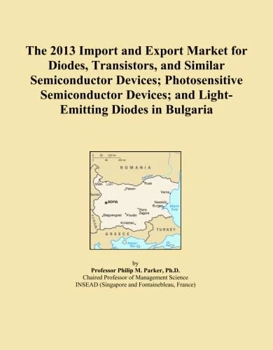 The 2013 Import and Export Market for Diodes, Transistors, and Similar Semiconductor Devices; Photosensitive Semiconductor Devices; and Light-Emitting Diodes in Bulgaria