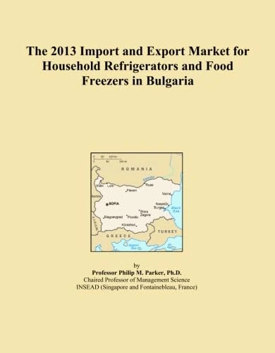 The 2013 Import and Export Market for Household Refrigerators and Food Freezers in Bulgaria