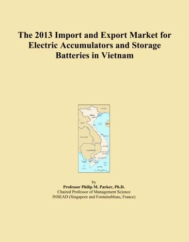 The 2013 Import and Export Market for Electric Accumulators and Storage Batteries in Vietnam