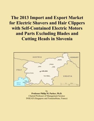 The 2013 Import and Export Market for Electric Shavers and Hair Clippers with Self-Contained Electric Motors and Parts Excluding Blades and Cutting Heads in Slovenia
