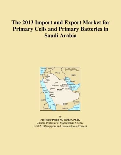The 2013 Import and Export Market for Primary Cells and Primary Batteries in Saudi Arabia