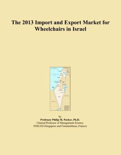 The 2013 Import and Export Market for Wheelchairs in Israel