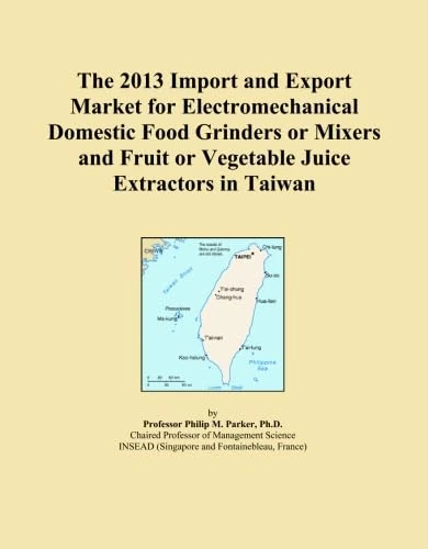 The 2013 Import and Export Market for Electromechanical Domestic Food Grinders or Mixers and Fruit or Vegetable Juice Extractors in Taiwan