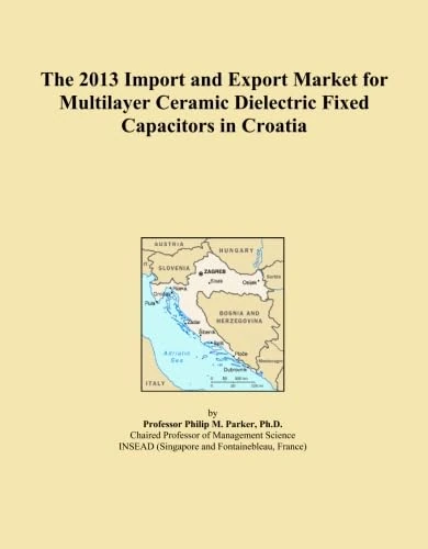 The 2013 Import and Export Market for Multilayer Ceramic Dielectric Fixed Capacitors in Croatia