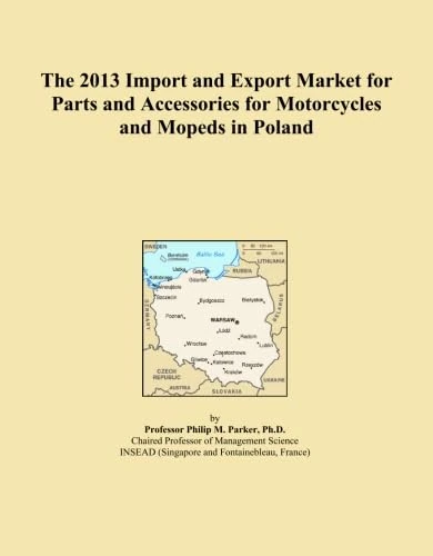 The 2013 Import and Export Market for Parts and Accessories for Motorcycles and Mopeds in Poland