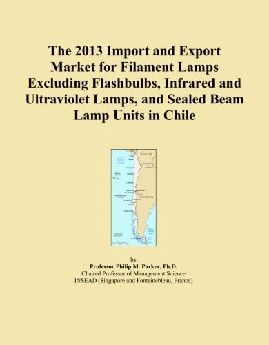 The 2013 Import and Export Market for Filament Lamps Excluding Flashbulbs, Infrared and Ultraviolet Lamps, and Sealed Beam Lamp Units in Chile