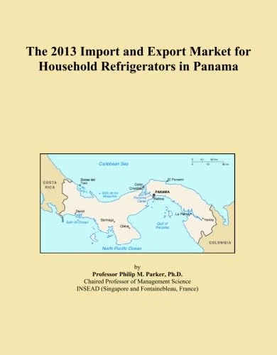 The 2013 Import and Export Market for Household Refrigerators in Panama