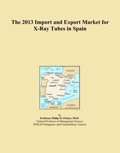 The 2013 Import and Export Market for X-Ray Tubes in Spain