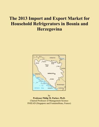 The 2013 Import and Export Market for Household Refrigerators in Bosnia and Herzegovina