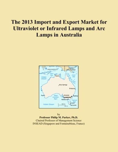 The 2013 Import and Export Market for Ultraviolet or Infrared Lamps and Arc Lamps in Australia