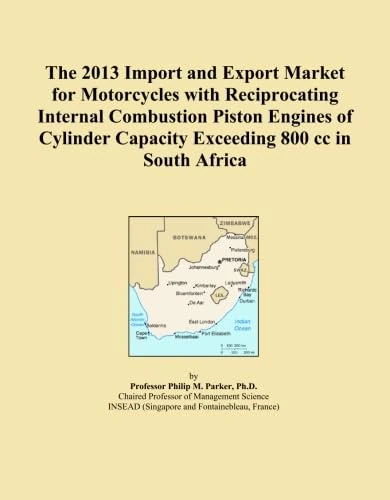 The 2013 Import and Export Market for Motorcycles with Reciprocating Internal Combustion Piston Engines of Cylinder Capacity Exceeding 800 cc in South Africa