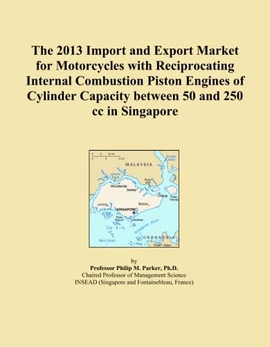 The 2013 Import and Export Market for Motorcycles with Reciprocating Internal Combustion Piston Engines of Cylinder Capacity between 50 and 250 cc in Singapore