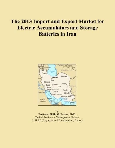 2013 Iran Electric Accumulators Storage Batteries Import Export Market Report